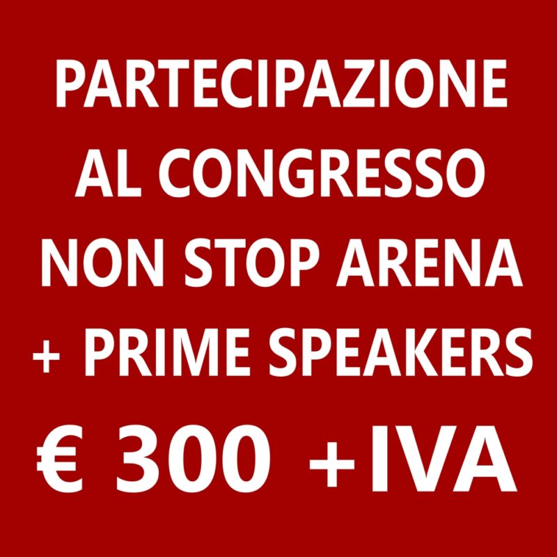 CONGRESSO NON STOP ARENA + PRIME SPEAKERS